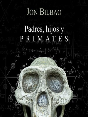 cover image of Padres, hijos y primates